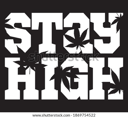 stay high weed typography design