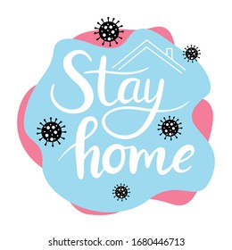 Stay home. 2019-nCov. Quarantine. COVID-19 pandemic alert. Stay at home. Protect yourself from coronavirus. Vector illustartion isolated on white background with lettering. Stock illustration. 