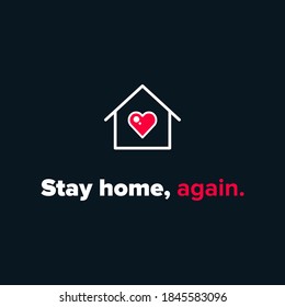 Símbolo del logotipo "Stay Home Again Vector" con iconos y texto para la casa y el corazón. Coronavirus Covid-19 , 2do bloqueo