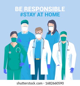 Stay at home awareness social media campaign and coronavirus prevention. Team of young medical doctor say: Be Responsible, stay at home. Vector illustration