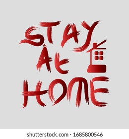 stay at home awareness of social media campaigns and coronavirus prevention, stay safe, Lettering typography poster with text for self quarantine times. Hand letter script motivation sign catch word a