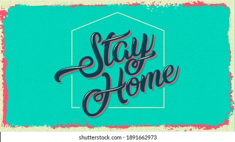 Stay home banner template. Quarantine or self-isolation. Health care poster concept. Fears of getting coronavirus. Global viral epidemic or pandemic. Vintage flat vector lettering illustration.