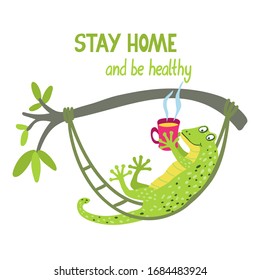 Stay home and be healthy. Lettering with a cute gecko. It is lying in a hammock with a mug of hot tea. Vector hand drawn illustration isolated on white background.