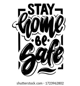 stay home be safe. Call, slogan, pandemic safety requirement