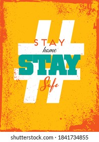 Stay at home and be safe hashtag. Colorful lettering for self isolation and quarantine campaign to protect yourself and save lives. Self-isolation and motivational poster. Stock vector illustration