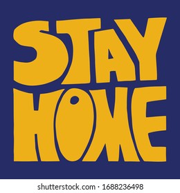 Stay at home and be safe sign. Self isolation and quarantine campaign to protect yourself and save lives from coronavirus. Handwritten brush lettering. Motivational poster. Vector illustration