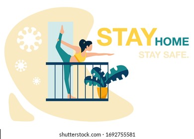 Stay home, be safe. A young girl practices yoga on the balcony of her house. During a coronavirus epidemic, stay at home in quarantine. Be careful.