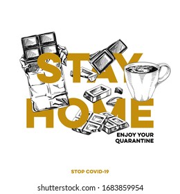 Stay home, best protection against a covid-19 viral infection, hand drawn retro vector illustration. Enjoy your quarantine with chocolate and hot cocoa, sketch vintage engraving isolated on white.