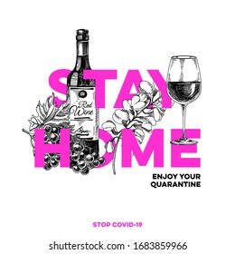 Stay home, best protection against a covid-19 viral infection, hand drawn retro vector illustration. Enjoy your quarantine with glass of wine, sketch vintage engraving isolated on white background.