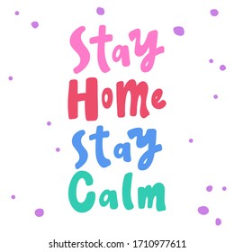 Stay home stay calm. Sticker for social media content. Vector hand drawn illustration with cartoon lettering. Bubble pop art comic style poster, t shirt print, post card, video blog cover