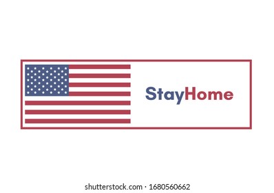 Stay Home. Campaign against coronavirus, covid-19, 2019-ncov. Poster for print and stamps. Message isolated on white background. USA, United States of America stamp.