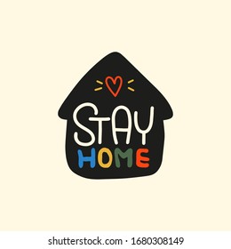 STAY HOME card lettering, the shape of the house. Corona Virus 2019 - nCOV. Lettering for the quarantine period of the coronavirus pandemic. Work from home. Vector outline.