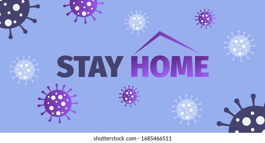 Stay at home concept. Coronavirus prevention. Text quote Stay home. Background with virus. COVID-19 prevention concept. Vector illustration for banner, poster, flyer.