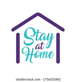 Stay home concept, house shape with Lettering typography, Hand letter colorful design over white background, vector illustration