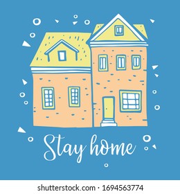 Stay home concept with residential building, title and decor. Quarantine or self-isolation design template. Hand drawn vector sketch color illustration