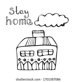 Stay at home. Coronavirus 2019 - nCOV. Vector outline lettering. Phrase for a poster during the quarantine period of the coronavirus pandemic. Image of a cartoon house. Home quarantine illustration.