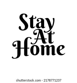 Stay at home. Coronavirus Covid-19, quarantine motivational phrase. Stay at home quote vector illustration. Coronavirus awareness.