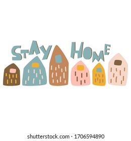 Stay Home cute color hand drawn houses in scandinavian style and handwritten inscription. Concept social distance to protect against of the spread of coronavirus COVID-19 