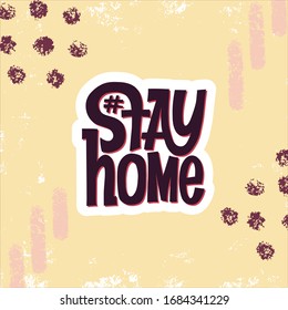 Stay Home. Dark inscription on a yellow background with dots and stripes.  Cute greeting card, sticker or print made in the style of lettering and calligraphy. 
