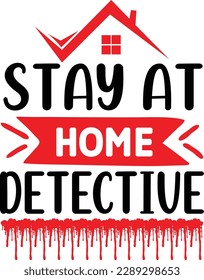 Stay at Home Detective svg ,Crime svg Design, Crime svg bundle svg