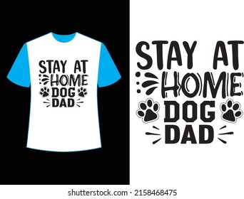 stay at home dog dad t shirt design