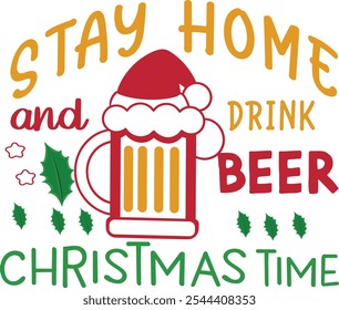 Stay home, Drink beer, Christmas design with Santa hats