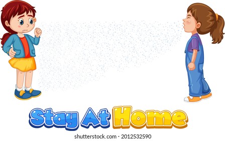 Stay At Home font in cartoon style with a girl look at her friend sneezing isolated on white background illustration