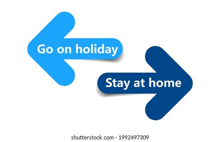 Stay home or go on holiday