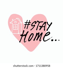 STAY HOME hand drawn illustration. Vector heart with a drawn house and marker written slogan. Vector Sign with House and calligraphic inscription. Stay Home Campaign.
