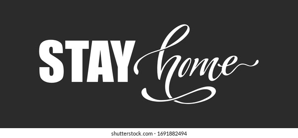 Stay at home. Hand drawn lettering. Vector motivational slogan. Inspirational quote. Modern calligraphy. Home decor.