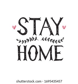 Stay home hand drawn lettering. Actual vector poster for COVID 19 quarantine.
