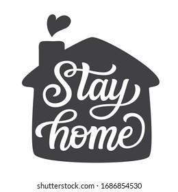 Stay home. Hand drawn motivational quote in a house shape isolated on white background. Vector typography for stickers, posters, labels, banners, social media. Covid illustration