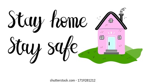 Stay home. Hand drawn quote and house made in vector. Covid-19 outbreak. Coronavirus home isolation. Inscription for banner, poster, card. Digital sketch style design isolated on white background.