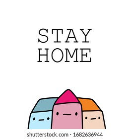 Stay home hand drawn vector illustration in cartoon comic style sad houses isolation coronavirus infection covid-19 print poster card pastel