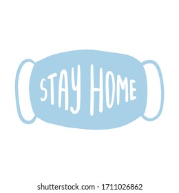 Stay home hand drawn vector illustration in cartoon comic style lettering inside protective medical mask quarantine isolation while coronavirus infection covid-10