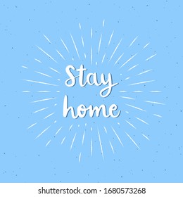 Stay home hand lettering with sunburst lines.