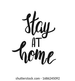 Stay at Home. Hand lettering typography poster with text for self quarine.