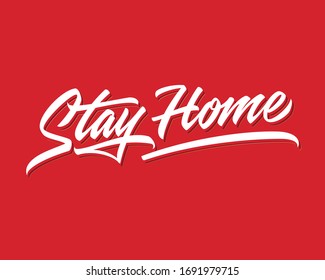 Stay Home hand made brush lettering for Coronavirus awareness. Coronavirus, Covid-19, quarantine motivational phrase in original calligraphic style. Stay home quote vector illustration for media, art