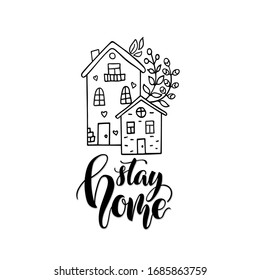 Stay home handwritten text. Hand lettering, modern brush ink calligraphy isolated on white background. Illustration of houses and leaves drawn in doodle style. Medicine, healthcare, quarantine. Vector