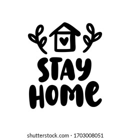 Stay home. Hashtag on the topic of coronavirus. Hand lettering typography poster. Stay safe. Self quarine time. Motivation phrase. Vector illustration. Text on white background.