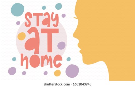 Stay at home. Health care poster, handwritten font. Best protection against viruses and diseases is quarantine. Isolation period is safety for your life. Prevention and control. No coronavirus