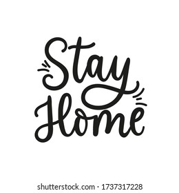 Stay home inspirational typography lettering card vector illustration. Quarantine motivational handwritten phrase isolated on white background. Selfisolation and healthcare concept