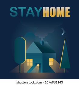 Stay home. Isolation at home to prevent coronavirus epidemic. Modern House in night with warm light in windows among trees. Hand drawn vector in flat style with lettering. Working from home