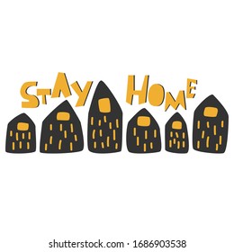Stay Home lettering and cute hand drawn houses in scandinavian style. Concept social distance to protect against of the spread of coronavirus COVID-19 