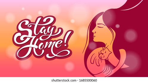 Stay home lettering and drawing of a girl with a cat. Hand drawn lettering. Vector motivational slogan. Inspirational quote. Modern calligraphy. Home decor.