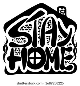 Stay home lettering. Hand drawn family quote and a house shape isolated on white background. Vector typography for home decor, kids rooms, pillows, mugs, cups, posters