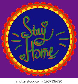 Stay home lettering. Mandala. Bright deep contrast colors. 