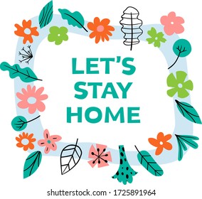 Stay home lettering motivational quotes due quarantine coronavirus covid-19