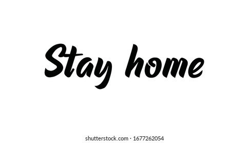 Stay Home lettering text. Staying at your house campaign.