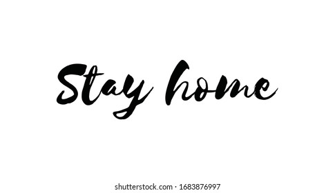 Stay Home lettering text. Staying at your house campaign.